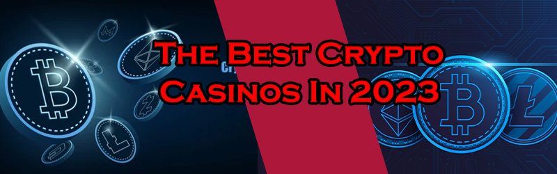 The Best Crypto Casinos In 2023