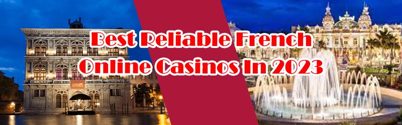 Reliable French-Speaking Online Casinos