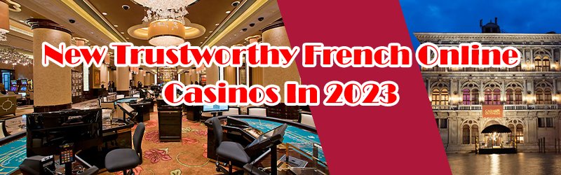 Trustworthy French-Speaking Online Casinos