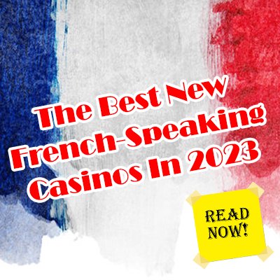 The Best French-Speaking Online Casinos