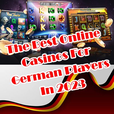 The Best Online Casinos For German Players