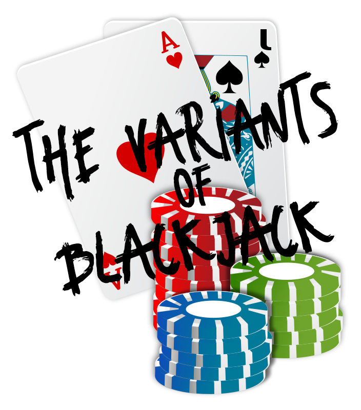 What Are The Different Variants Of Blackjack